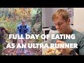 Full day of eating as an ultra runner