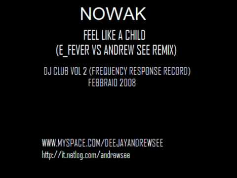 Nowak - Feel Like A Child (E Fever Vs Andrew See R...
