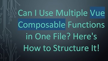 Can I Use Multiple Vue Composable Functions in One File? Here
