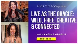 Live As the Oracle Wild Free Creative Connected with Colette Baron-Reid Ayesha Ophelia