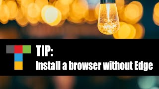 Tip: Install Another Web Browser without Using Microsoft Edge by Thurrott․com 780 views 1 month ago 1 minute, 56 seconds