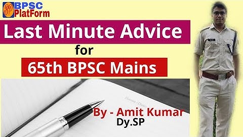 65th BPSC Mains, Last Minute Advice