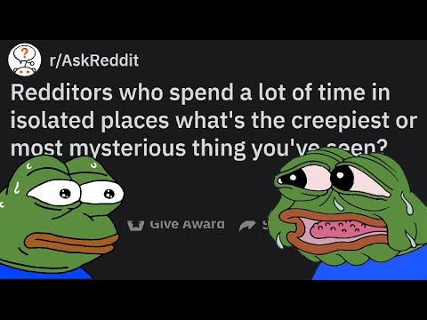 people-who-live-in-isolated-places-share-their-scariest-encounter-(r/askreddit)