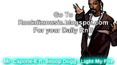Mr Capone E ft. Snoop Dogg-Light My Fire (Prod by FINGAzZ) (2009) NEW*