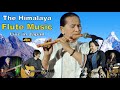 Himalayan Flute | Flute Music | Flute Song | Bansuri | Basuridhun | Instrumental Flute Live Music 4K