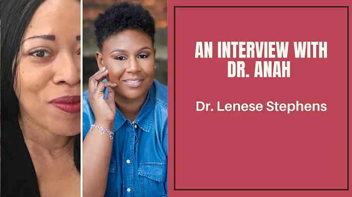 Dr. Lenese Stephens| An Interview with Dr. Anah (Series 1/Episode 6)