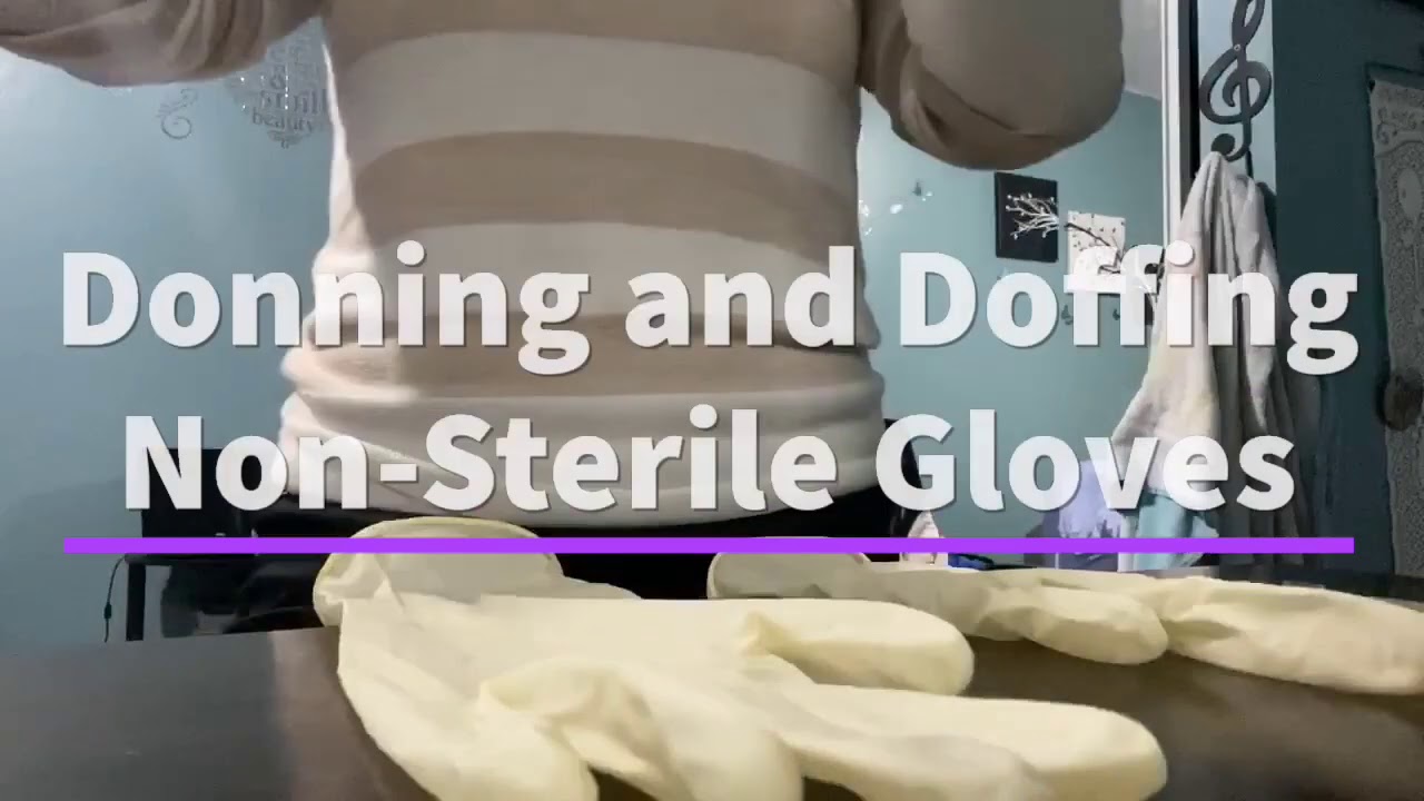 Donning and Doffing NonSterile Gloves and Proper Handwashing (Video 2