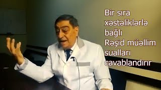 Yaddaşsızlıq Qurd Xəstəliyi Vitaminsizlik Qidalanma Qıcolma Rəşid Müəllim Sualları Cavablandırır