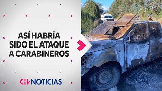 EMBOSCADOS Y EJECUTADOS: Así habría sido el ataque y triple crimen contra carabineros - CHV Noticias