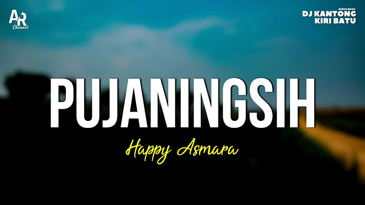 Pujaningsih - Happy Asmara (LIRIK)