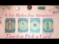 (Pick a Card) What Makes You Attractive? “Timeless” What People Find You Attractive