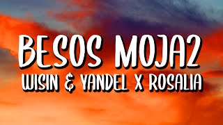 Wisin &amp; Yandel x ROSALÍA - Besos Moja2 (Letra/Lyrics)