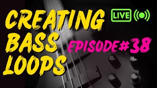 Creating Bass Loops Live | Episode#38 | G Major & E Major | 120 BPM | 2516 & 2736 Chord Progression