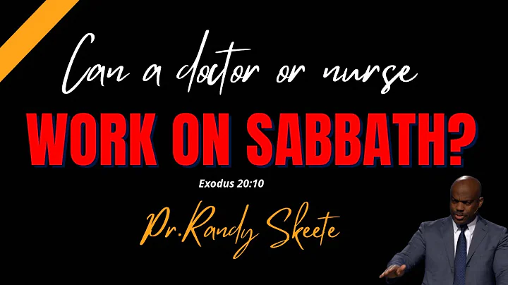 Can a doctor or nurse work on Sabbath? | Pr.Randy skeete