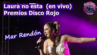 Mar Rendón Laura no esta en vivo / Premios Disco Rojo