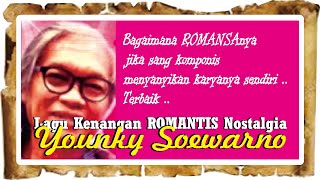 YOUNKY SOEWARNO - Lagu Kenangan ROMANTIS Nostalgia Populer Indonesia | bilabilibong