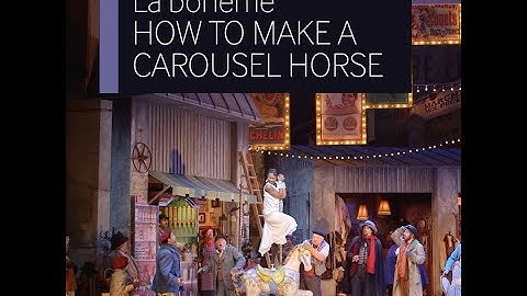 La bohème: How to Make a Carousel Horse
