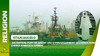 Fàttaliku Jullig Géej Gi 32E Édition Port De Dakar Lieu Dembarquement De Cheikh Ahmadou Bamba.