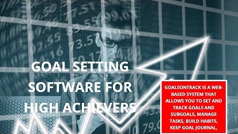 Goal Setting Software for High Achievers: Achieve Your Ambitions