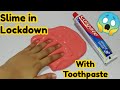 DIY Toothpaste Fluffy Slime!! How to make slime without borax!! Colgate toothpaste slime in Lockdown