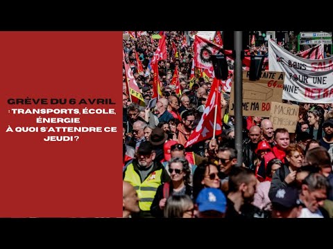 Grève du 6 avril  transports école énergie À quoi sattendre ce jeudi réformedesretraites