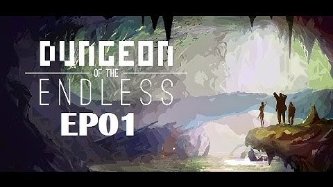 Dungeon Of The Endless Walkthrough E01 --- THE FIRST FLOOR