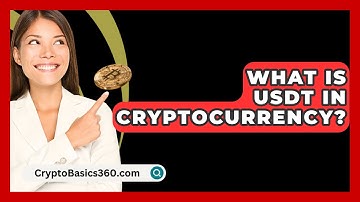 What Is USDT in Cryptocurrency? - CryptoBasics360.com