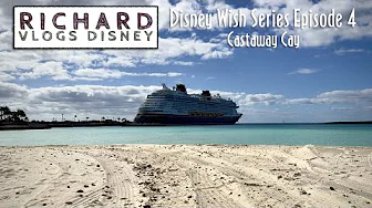 Disney Cruise Line Vlog 2023 - Episode 4 - Disney Wish - Castaway Cay