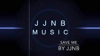 Save me (Original music by JJNB)