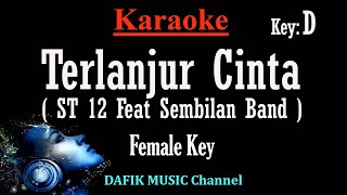 Terlanjur Cinta karaoke St 12 Feat Sembilan Band Nada Wanita Cewek Female Key D