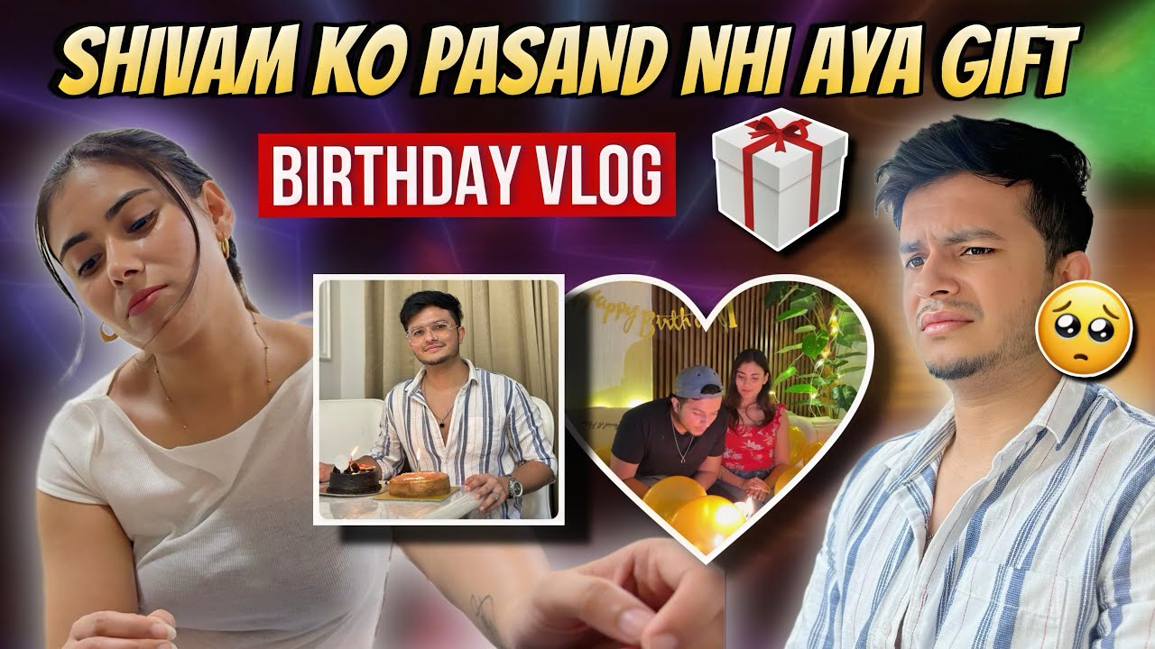Gift pasand nahi aaya🥹 🎁 Shivam’ Birthday Vlog | Tanshi Vlogs