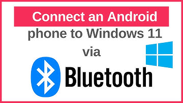 Connect an Android phone to a Windows 11 PC via Bluetooth