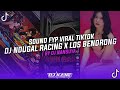 DJ NDUGAL RACING X LOS BENDRONG TREND PANIK GAKK ! VIRAL TIKTOK YANG KALIAN CARI
