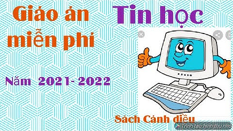 Giáo án miễn phí: Tin học 6 sách Cánh diều. Trong video có hướng dẫn cách tải bản word về máy tính.