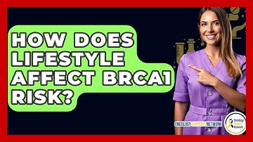 How Does Lifestyle Affect BRCA1 Risk? - Oncology Support Network