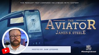 James B. Steele on The Aviator: Exploring the Truth Behind the Howard Hughes Biopic