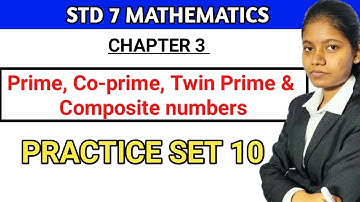 practice set 10 class 7 maths | Chapter 3 LCM and HCF lecture 1 Maharashtra board | prime composite