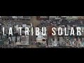 TRAILER  I  LA TRIBU SOLAR