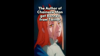 Chainsaw Man Author BANNED on Twitter