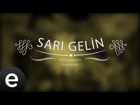 Sarı Gelin (Versiyon 2) - Yedi Karanfil (Seven Cloves) - Official Audio