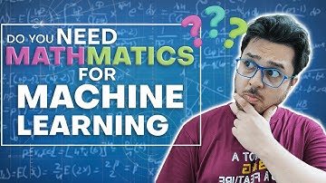 Do You Need Mathematics To Learn Machine Learning?
