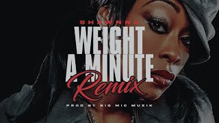 Watch Shawnna Weight A Minute video