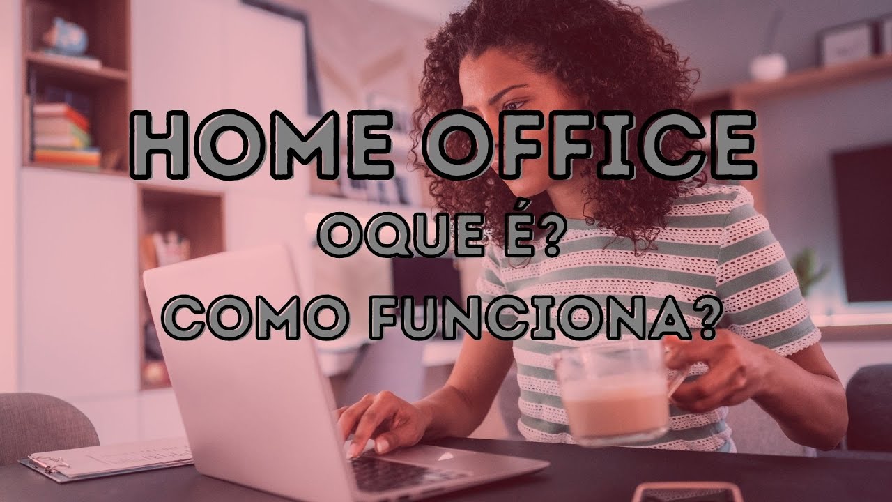 Home office oque é? Como funciona? - YouTube