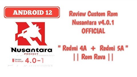 Nusantara v4.0.1 OFFICIAL Android 12 Untuk Redmi 4A Dan Redmi 5A