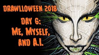 Drawlloween 2018 Day 6 | Me, Myself, and A.I.