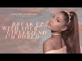 Ariana Grande - break up with your girlfriend, i'm bored (sweetener world tour: live studio version)
