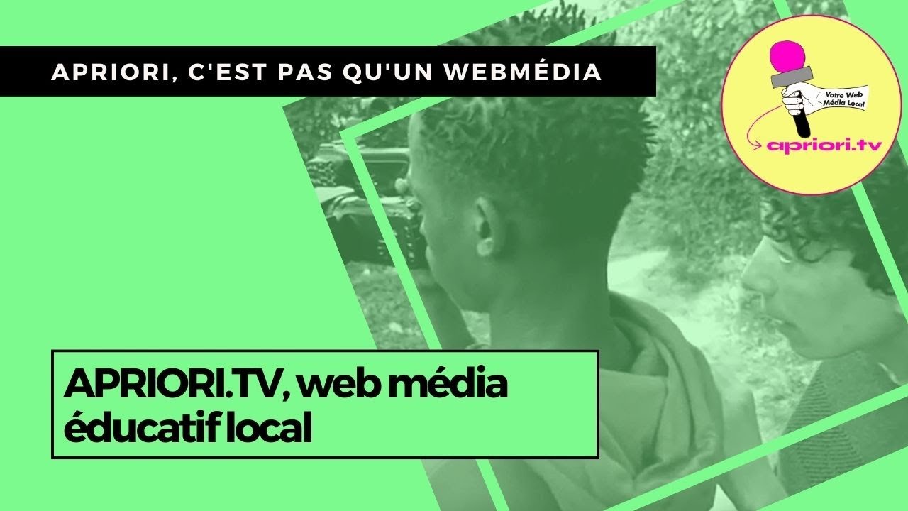 MJC Berlioz - Apriori.tv, web média éducatif local 14-25 ans