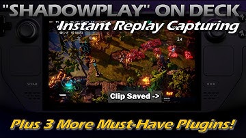 Decky Loader: Replay Video Capture (plus three more plugins you need to have!)