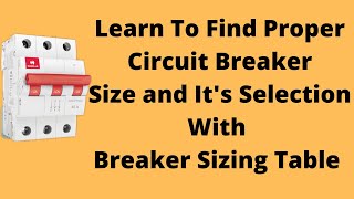 How to Calculate the Circuit Breaker Size ? | Breaker Sizing and Selection How To Calculate Size Of Circuit Breaker Sizing Of Circuit Breaker