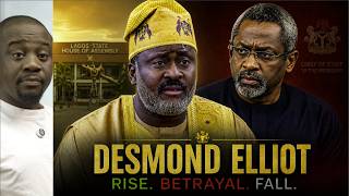 The Rise & Fall of Desmond Elliot | From APC Golden Boy to Political Outcast | From Childhood...